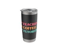 Funny Teaching Coffee Tutoring for Teachers Stainless Steel Insulated Tumbler