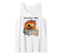 Funny Teaching in May Dumpster Fire Dog Teacher Life Tank Top