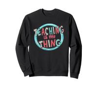 Funny Teaching is My Thing Back To School Tee Sweatshirt