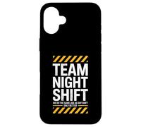 Funny Team Night Shift Saying Better Than Day Crew Women Men Case for iPhone 16 Plus
