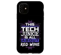 Funny Tech Junkie and Red Wine Lover Humor for Programmers Case for iPhone 11