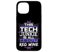 Funny Tech Junkie and Red Wine Lover Humor for Programmers Case for iPhone 15