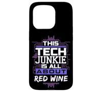 Funny Tech Junkie and Red Wine Lover Humor for Programmers Case for iPhone 15 Pro