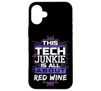 Funny Tech Junkie and Red Wine Lover Humor for Programmers Case for iPhone 16 Plus