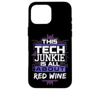 Funny Tech Junkie and Red Wine Lover Humor for Programmers Case for iPhone 16 Pro Max