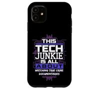Funny Tech Junkie Watching True Crime Mystery Documentaries Case for iPhone 11