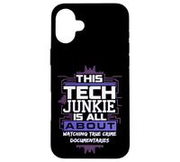 Funny Tech Junkie Watching True Crime Mystery Documentaries Case for iPhone 16 Plus