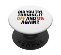 Funny Tech Quote Did you try turning it off on again PopSockets Adhesive PopGrip