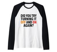 Funny Tech Quote Did You Try Turning it Off on Again Raglan Baseball Tee