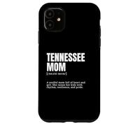 Funny Tennessee Mom Definition Tee - Southern Pride Case for iPhone 11