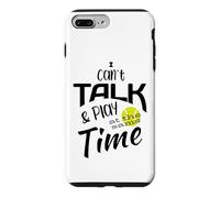 Funny Tennis Humor I Can't Talk and Play at the Same Time Case for iPhone 7 Plus/8 Plus