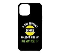 Funny Tennis Saying A Day Without Tennis Case for iPhone 12 Pro Max