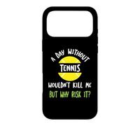 Funny Tennis Saying A Day Without Tennis Case for iPhone 17 Pro Max