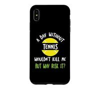 Funny Tennis Saying A Day Without Tennis Case for iPhone XS Max