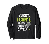 Funny Tennis Sorry I Can't I Have a Court Date Long Sleeve T-Shirt