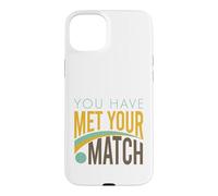 Funny Tennis You have met your match Case for iPhone 15 Plus