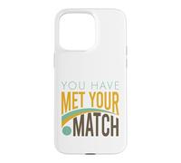 Funny Tennis You have met your match Case for iPhone 15 Pro Max