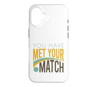 Funny Tennis You have met your match Case for iPhone 16