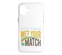 Funny Tennis You have met your match Case for iPhone 16 Plus