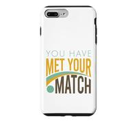 Funny Tennis You have met your match Case for iPhone 7 Plus/8 Plus