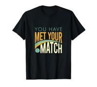 Funny Tennis You Have met Your Match Value Graphic T-Shirt