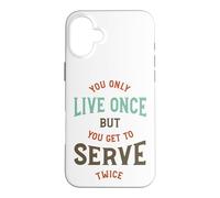 Funny Tennis You only live once but you get to serve twice Case for iPhone 16 Plus