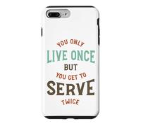 Funny Tennis You only live once but you get to serve twice Case for iPhone 7 Plus/8 Plus
