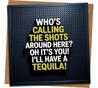Funny Tequila Shot Joke Greeting Card - “Who’s Calling the Shots?” - 145mm x 145mm Square - Birthday/Party Card for Him or Her - Includes Kraft Envelope