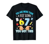 Funny Test Day 67 Meme You are More Than A Test Score T-Shirt