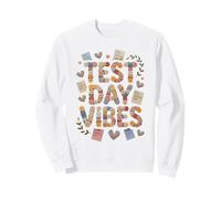 Funny TEST DAY VIBES Everything Is Fine STEM History Vibes Sweatshirt