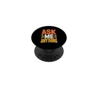 Funny Text Design Ask Me Shirt Ask Me Anything Sign PopSockets Adhesive PopGrip