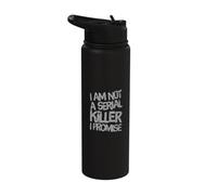 Funny Text Design of I’m Not A Serial Killer I Promise Funny Stainless Steel Insulated Water Bottle