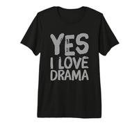 Funny Text Quote People Funny Drama Lovers Yes I Love Drama Premium T-Shirt