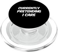 Funny Text Quote To People Funny Currently Pretending I Care PopSockets PopGrip for MagSafe