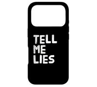 Funny Text Quotes For People Funny Sarcastic Tell Me Lies Case for iPhone 17 Pro
