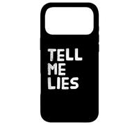 Funny Text Quotes For People Funny Sarcastic Tell Me Lies Case for iPhone 17 Pro Max