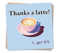 Funny Thank You Card for Friend or Loved One - Caffeine, Coffee Lover, Cappuccino Art, Heart - Thanks A Latte - For Bestie, Special Someone, Partner, Relative, Colleague