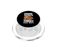 Funny Thanksgiving Drink Wine Eat Turkey Take Naps PopSockets PopGrip for MagSafe