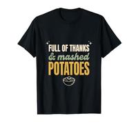 Funny Thanksgiving Full of Thanks and Mashed Potatoes Value Graphic T-Shirt