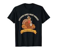 Funny Thanksgiving - Leftover Candy Bring On The Turkey T-Shirt