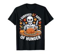 Funny Thanksgiving Skeleton - I Survived 67 Days of Hunger T-Shirt