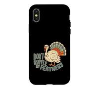 Funny Thanksgiving Turkey Don't Ruffle My Feathers Case for iPhone X/XS