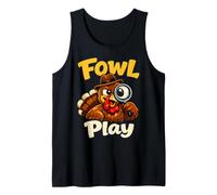 Funny Thanksgiving Turkey Fowl Play Detective Pun Humor Tank Top