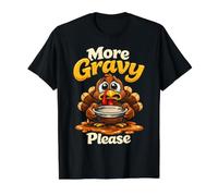 Funny Thanksgiving Turkey More Gravy Please Holiday Dinner Value Graphic T-Shirt
