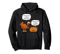 Funny Thanksgiving Turkey Pumpkin Dream Humor Jokes Memes Pullover Hoodie