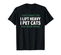 Funny That’s What I Do Lift Heavy Pet Cats and Know Things T-Shirt
