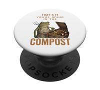 Funny That's It You're Going in The Compost Frog Gardening PopSockets Adhesive PopGrip