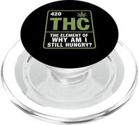 Funny THC The Element Why Am I Still Hungry Weed Humor PopSockets PopGrip for MagSafe