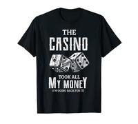 funny The casino took all my money Poker Gambling Casino T-Shirt