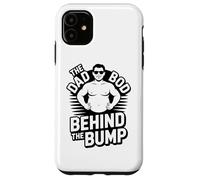 Funny The Dad Bod Behind The Bump Pregnancy Case for iPhone 11